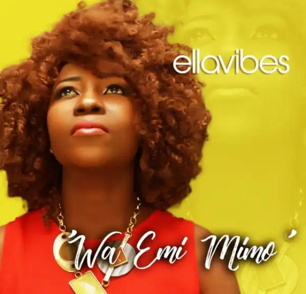 EllaVibes - Wa Emi Mimo